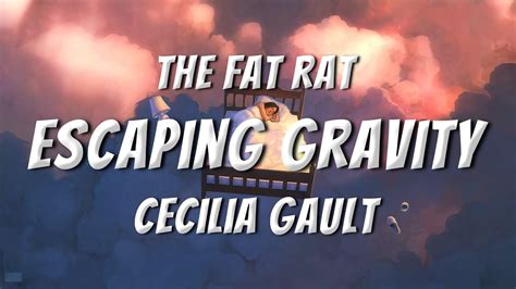 TheFatRat Cecilia Gault Escaping Gravity Lyrics YouTube