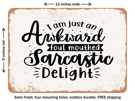 Decorative Metal Sign I Am Just An Awkward Foul Mouthed Sarcastic Delight Vintage Rusty Look