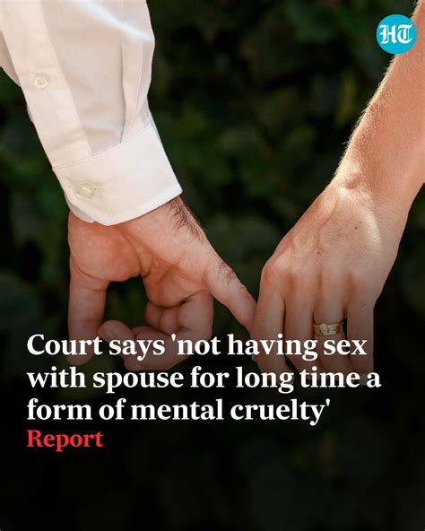 Not Having Sex With Spouse For Long Time A Form Of Mental Cruelty