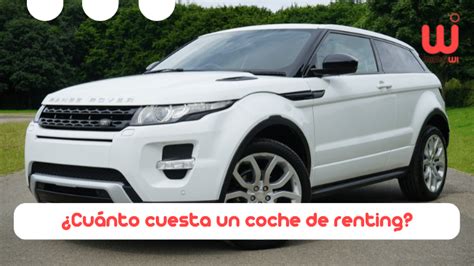 Cuánto cuesta un coche de renting Guía con precios y ofertas