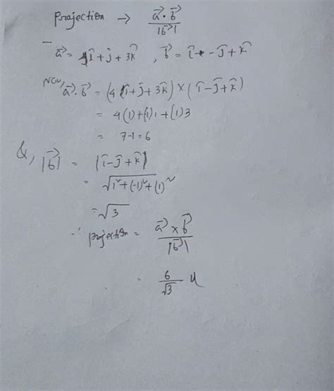 Λ Λ Λ Λ Λ Λfind The Projection Of 4 I J 3 K On I J K And Its Magnitude