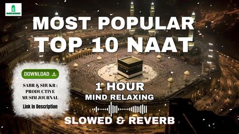 Lofi Naat Top 10 Naat Most Popular 𝐒𝐥𝐨𝐰𝐞𝐝𝐑𝐞𝐯𝐞𝐫𝐛 1 𝐇𝐨𝐮𝐫 𝐌𝐢𝐧𝐝 𝐑𝐞𝐥𝐚𝐱