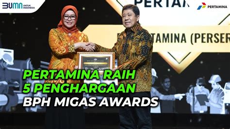 Pertamina Raih Penghargaan Lagi Kali Ini Dari BPH Migas Awards YouTube