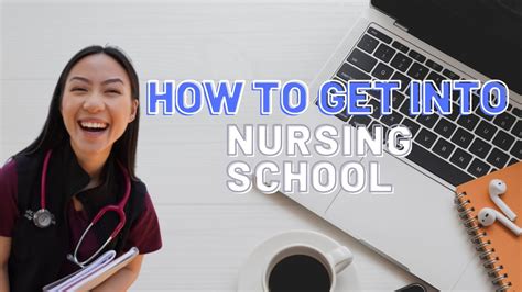 Tips On How To Get Into Nursing School High School And College Edition