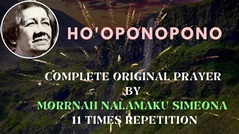 Ho Oponopono Complete Original Prayer By Morrnah Nalamaku Simeona