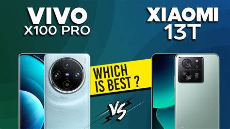 Vivo X100 Pro VS Xiaomi 13T Full Comparison Which One Is Best YouTube