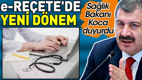 e Reçete de yeni dönem Sağlık Bakanı Koca duyurdu