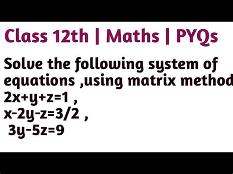 Solve The Following System Of Equations Using Matrix Method X Y Z