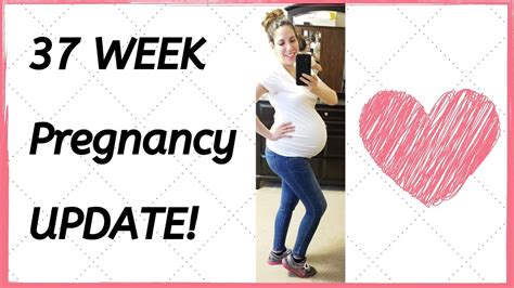 37 WEEK PREGNANCY UPDATE YouTube