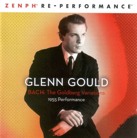 Bach Glenn Gould Zenph Re Performance The Goldberg Variations 1955 Performance 2007