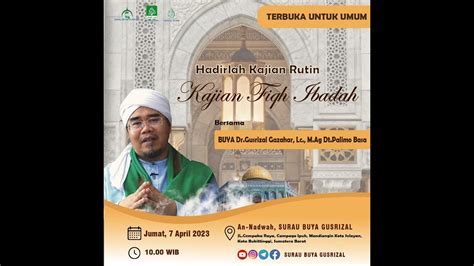 Kajian Fiqh Ibadah Jum At 07 April 2023 Buya Gusrizal Gazahar Dt