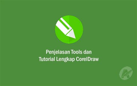 Kumpulan Tutorial Dasar Corel Draw Untuk Pemula Akirasan