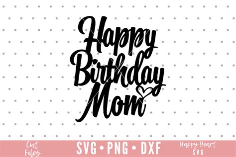 Cake Topper Svg Happy Birthday Mom Svg Birthday Cake Topper Etsy Belgi