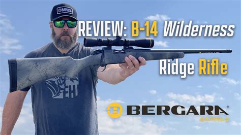 Bergara B 14 Wilderness Ridge Rifle Review Eastmans Hunting Journals