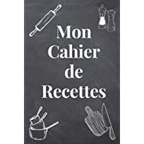 Mon Cahier De Recettes Carnet De Cuisine Remplir De Recettes