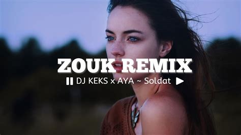 DJ KEKS X AYA Soldat Zouk Remix 2023 YouTube