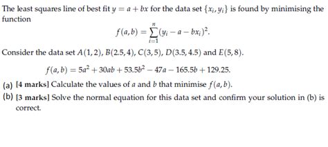 Solved The Least Squares Line Of Best Fit Y A Bx For The