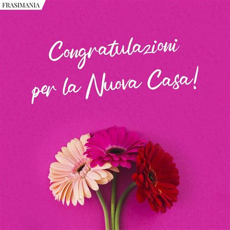 Frasi Di Auguri Per La Casa Nuova Con Immagini