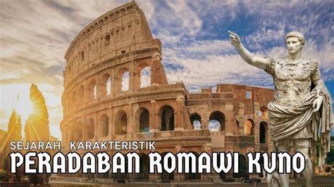 Sejarah Karakteristik Dan Peninggalan Peradaban Romawi Kuno Youtube