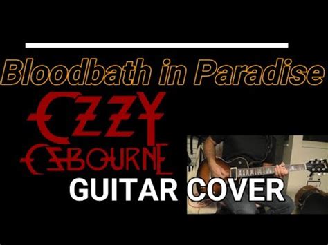 OZZY OSBOURNE Bloodbath In Paradise Guitar Cover By Chiitora YouTube