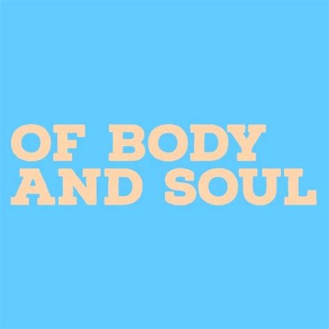 Of Body And Soul Medium