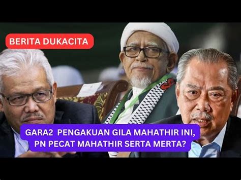 PN PECAT MAHATHIR SELEPAS PENGAKUAN PALING GILA INI YouTube