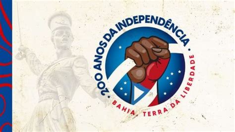 Bahia Fará Homenagem Ao Bicentenário Da Independência Da Bahia