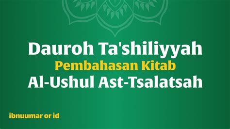 Daurah Ta Shiliyyah Kitab Al Ushul Ats Tsalatsah Ustadz Mahful