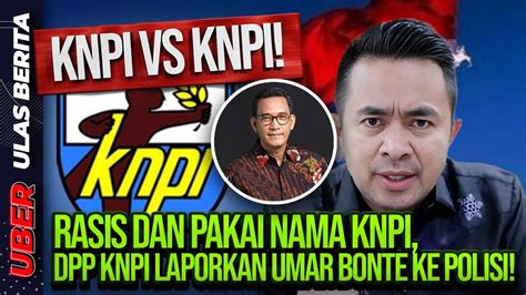 Live Rasis Dan Pakai Nama Knpi Dpp Knpi Laporkan Umar Bonte Ke Polisi