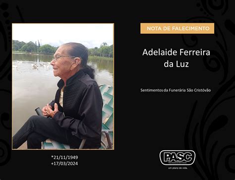 Pasc E Familiares Comunicam O Falecimento De Adelaide Ferreira Da Luz