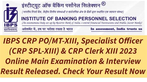 IBPS CRP PO MT XIII SO Clerk Recruitment 2023 Online Main