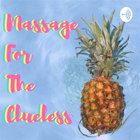 Massage For The Clueless Trailer Massage For The Clueless Podcast