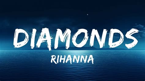 Rihanna Diamonds Lyrics Shine Bright Like A Diamond We Re