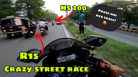 R15 Vs R15 Vs NS 200 Ll Crazy Street Race Ll Uncle Bht Gussa Hogye