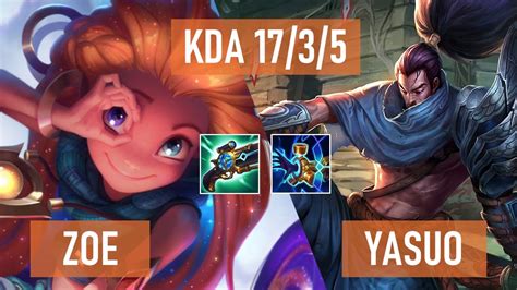 ZOE VS YASUO 17 3 5 KDA MID GAMEPLAY 14 3 YouTube