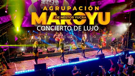 Agrupación Maroyu El Mejor Concierto Oficial 4k 2023 YouTube Music