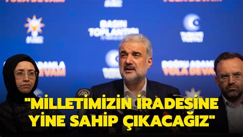 28 Mayıs ta da milletimizin iradesine sahip çıkacağız