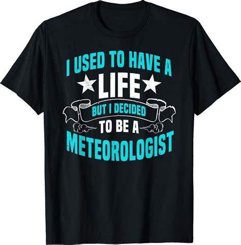 Meteorologist Weather Forecaster Meteorology Weatherman T Shirt