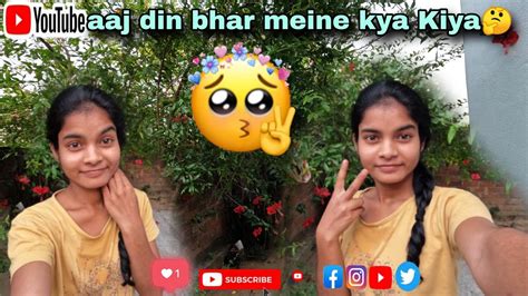 Aaj Meine Din Bhar Kya Kiya 2024 YouTube