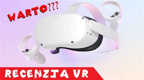 Oculus Quest 2 Unboxing Wrażenia Setup I Recenzja Pl Czy Warto