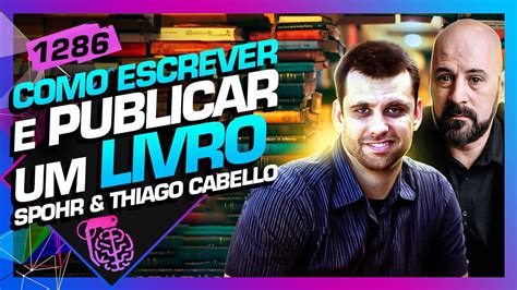 COMO ESCREVER E PUBLICAR UM LIVRO EDUARDO SPOHR E THIAGO CABELLO