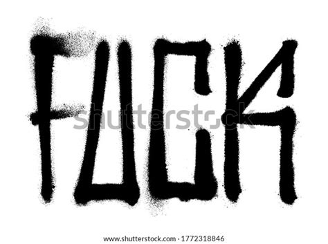 Sprayed Fuck You Font Graffiti With Overspray In Black Over White