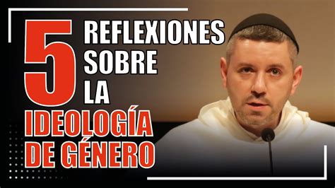 5️⃣ Reflexiones Sobre La Ideología De Género Youtube