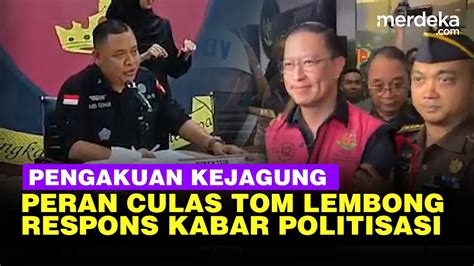 Kejagung Blak Blakan Di Balik Penangkapan Tom Lembong Peran Culas Eks