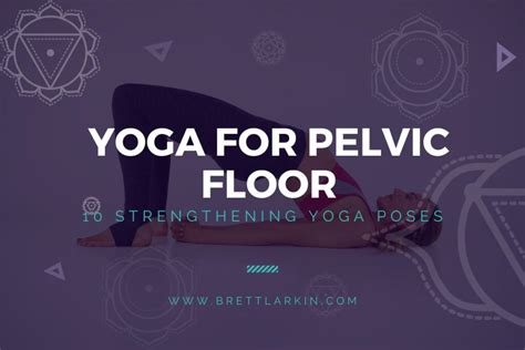 10 Yoga Poses That Will Strengthen The Pelvic Floor