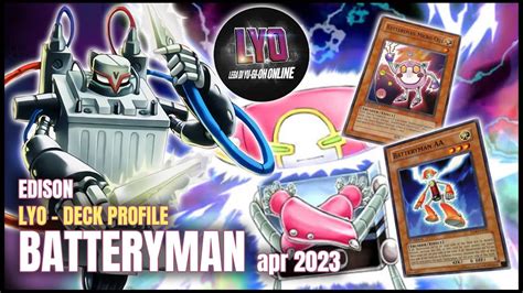 Yu Gi Oh Batteryman Lyo Edison Deck Profile Feat Anthony Tuono