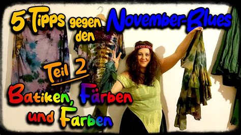 Tipps Gegen Den November Blues Batiken F Rben Und Farben Diy