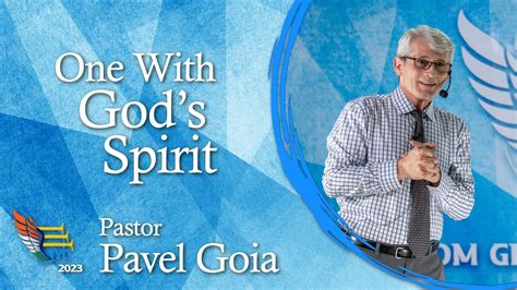 One With God S Spirit Pastor Pavel Goia Message Youtube