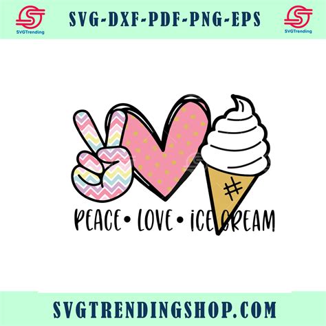 Peace Love Ice Cream Svg Trending Svg Summer Svg Summer Vibes Svg