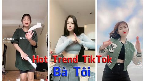 Hot Trend TikTok Bà Tôi TikTok Việt Nam Trend Chill YouTube